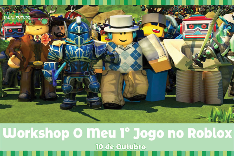 Workshop O Meu 1º Jogo No Roblox Sala Do Futuro - nao jogue roblox no dia 21 de marco de 2020