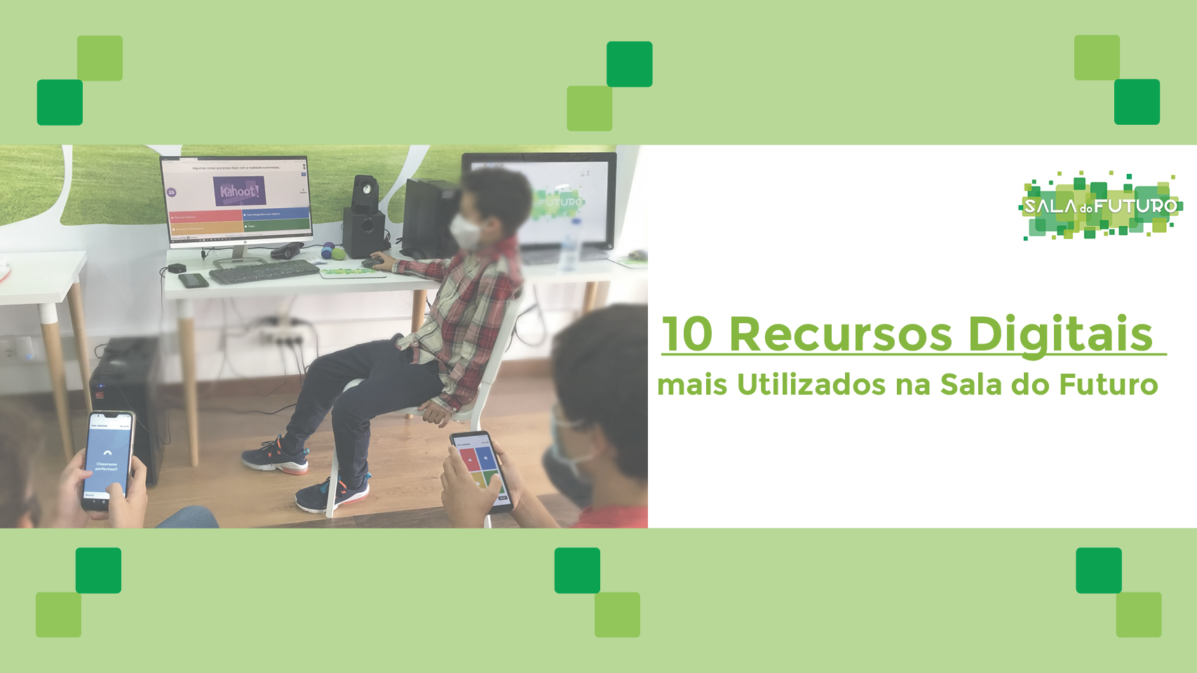 Read more about the article 10 Recursos Digitais mais utilizados na Sala do Futuro