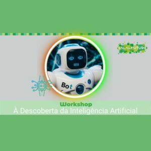 Read more about the article Workshop: À descoberta da Inteligência Artificial