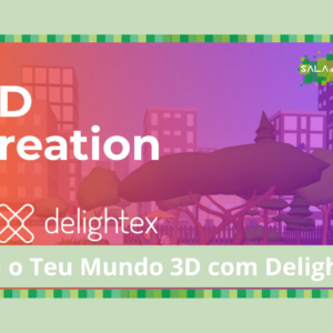 Cria o Teu Mundo 3D com Delightex