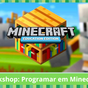 Workshop: Programar em Minecraft Education